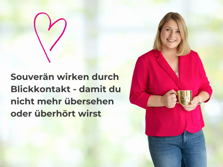 Kommunikationstrainerin Sandra Richter sagt: Souverän wirken durch Blickkontakt - damit du nicht mehr übersehen oder überhört wirst